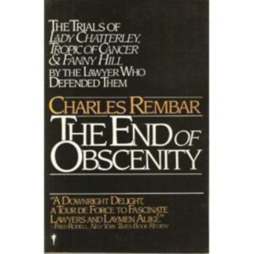 The End of Obscenity: The Trials of Lady Chatterley, Tropic of Cancer & Fanny Hill