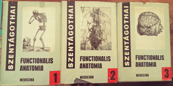 Szent�gothai J�nos - Functionalis anatomia I-III.