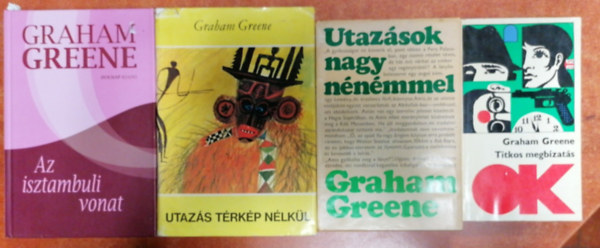 Graham Green - 4 db Graham Green knyv:Utazs trkp nlkl,az Isztambuli vonat,Utazs nagynnmmel,Titkos megbzats