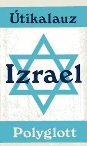 Dr. Gerhard; Bloss, Mausa. Siler - Izrael - Polyglott �tikalauz