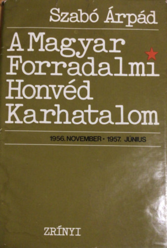 A Magyar Forradalmi Honvd Karhatalom (1956.nov - 1957.jn.)