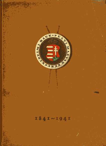 Pesti Magyar Kereskedelmi Bank 1841-1941: Szz esztend emlkei