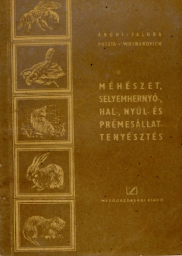 M�h�szet, selyemherny�-, hal-, ny�l- �s pr�mes�llat-teny�szt�s