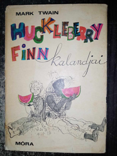 Ford.: Koroknay Istvn, Wrtz dm  Mark Twain (ill.), Karinthy Frigyes (lektor) - Huckleberry Finn kalandjai (The Adventures of Huckleberry Finn) - Wrtz dm Fekete-fehr s sznes rajzaival