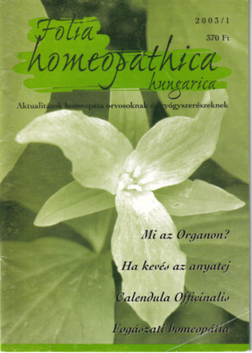 Folia Homeopathica hungarica (Aktualitsok homeopata orvosoknak s gygyszerszeknek) 2003/1