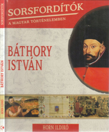 B�thory Istv�n (Sorsford�t�k a magyar t�rt�nelemben)