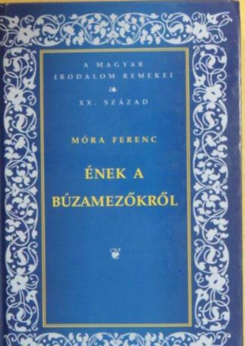 nek a bzamezkrl - A magyar irodalom remekei-XX. szzad (	Egy a szerzrl kszlt fekete-fehr fotval illusztrlva.)