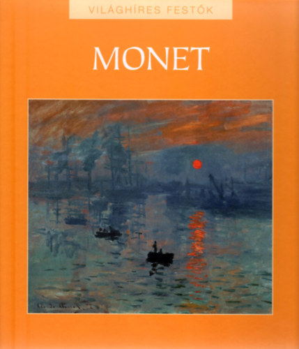 Hajnal Gabriella  (szerk.) - Claude Monet (Vil�gh�res fest�k 8.)