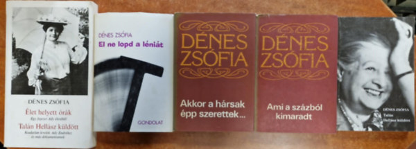 Dnes Zsfia - 5 db Dnes Zsfia knyv:Taln Hellsz kldtt  - El ne lopd a lnit, s.- Akkor a hrsak pp szerettek.- Ami a szzbl kimaradt