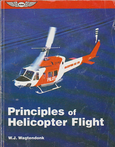 Walter J. Wagtendonk - Principles of Helicopter Flight