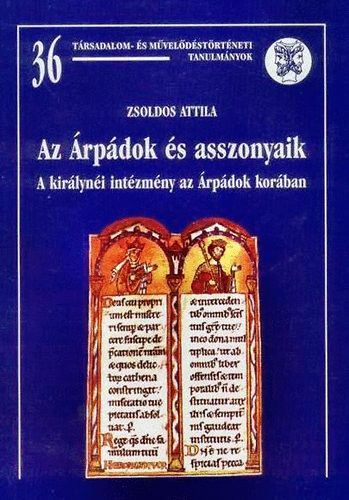 Az rpdok s asszonyaik (A kirlyni intzmny az rpdok korban)