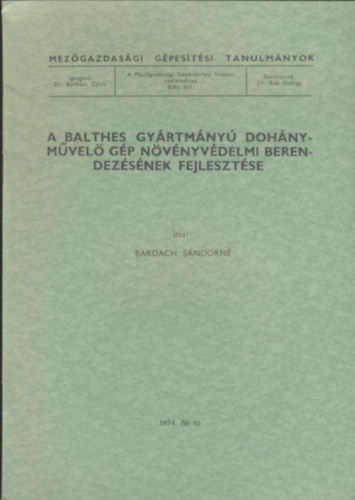 A Balthes gyrtmny dohnymvel gp nvnyvdelmi berendezsnek fejlesztse (Mezgazdasgi gpestsi tanulmnyok)