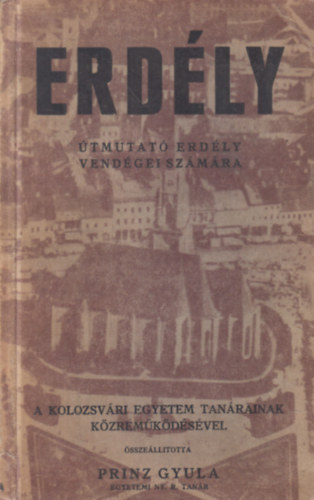 Erd�ly �tmutat� Erdely vend�gei sz�m�ra