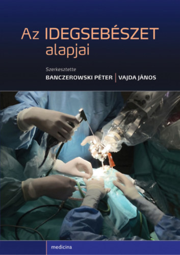 Az idegseb�szet alapjai