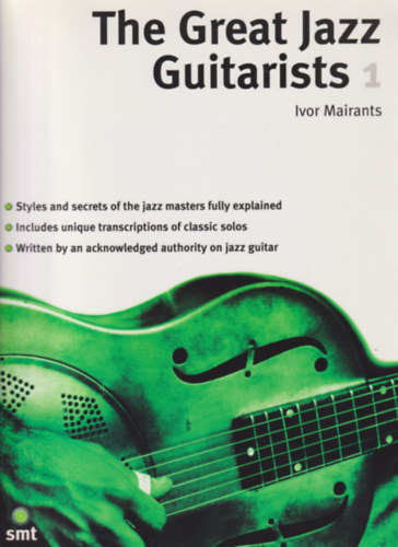 The Great Jazz Guitarists 1. Styles and secrets of the jazz masters fully explained.