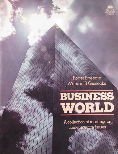 Roger Speegle - William B. Giesecke - Business World. A collection of reading on contemporary issues