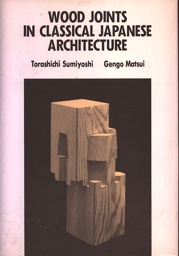 Wood Joints in Classical Japanese Architecture
