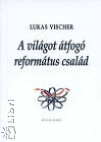 A vil�got �tfog� reform�tus csal�d
