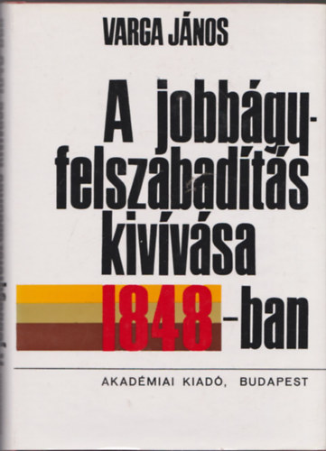 A jobb�gyfelszabad�t�s kih�v�sa 1848-ban