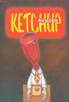 Slawomir Mrozek - Ketchup