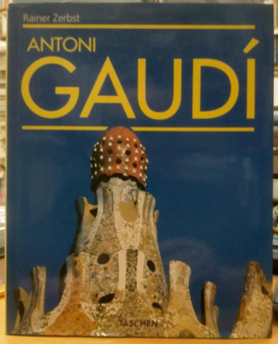 Zerbst Rainer - Antoni Gaudí (Az építész életműve)