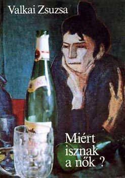 Mi�rt isznak a n�k?