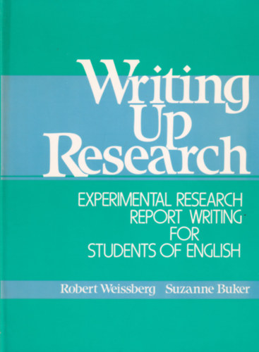 Writing up Research - Experimental Research Report Writing for Students of English