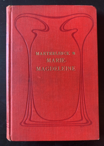 Maurice Maeterlinck - Marie -Magdaleine - Drame en trois actes - Az elzklapon Hegeds Lszl exlibrisvel