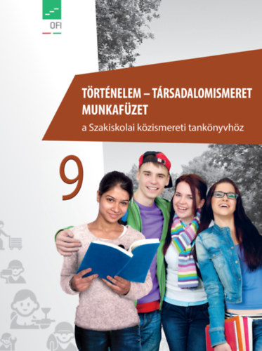 Trtnelem - Trsadalomismeret 9. munkafzet a Szakiskolai kzismereti tanknyvhz