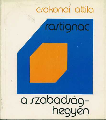 Csokonai Attila - Rastignac a Szabadsg-hegyen