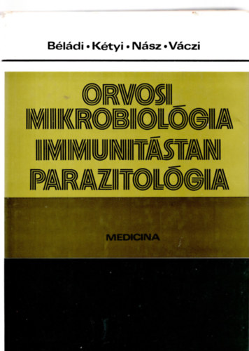 Orvosi mikrobiol�gia, immunit�stan, parazitol�gia