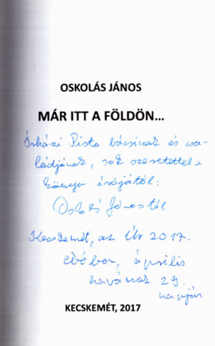 Oskolás János - Már itt a Földön... (dedikált) + aláírt vers