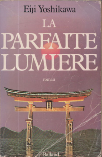 Eiji Yoshikawa - La Parfaite Lumire