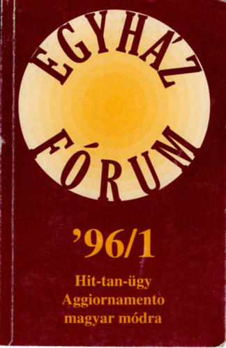 Egyhz Frum '96/1- Hit-tan-gy Aggiornamento magyar mdra