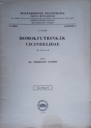 Szkessy Vilmos dr. - Homokfutrinkk - Cicindelidae (Magyarorszg llatvilga - Fauna Hungariae 34. VI. ktet, Coleoptera I., 2. fzet)