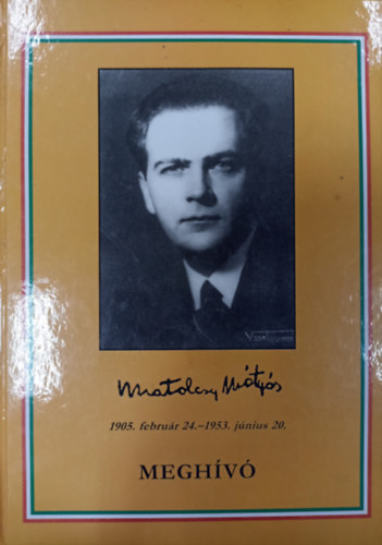 Matolcsy Mtys 1905 februr 24. - 1953. jnius 20. Meghv