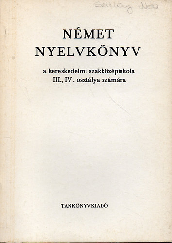 Dr. Kovcs Jnos-Molnr Jnos - Nmet nyelvknyv a kereskedelm szakkzpiskola III., IV. osztlya szmra