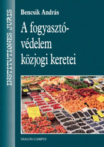 A fogyaszt�v�delem k�zjogi keretei
