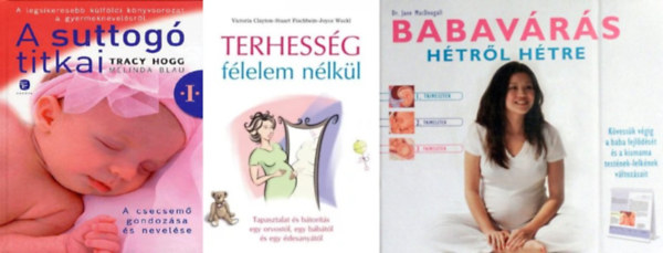 3 db kismama knyv: Baba szletett + Nyugodt baba - Segt a termszet + A suttog titkai 1. - A csecsem gondozsa s nevelse