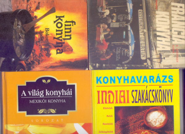 Nemzetkzi konyha vlogats: Mexiki konyha (A vilg konyhi) + Indiai szakcsknyv (Konyhavarzs) + Francia konyha + Finn konyha
