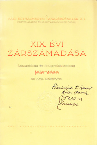 A Vci Egyhzmegyei Takarkpnztr R. T. XIX. vi zrszmadsa - Igazgatsg s felgyelbizottsg jelentse az 1941. zletvrl