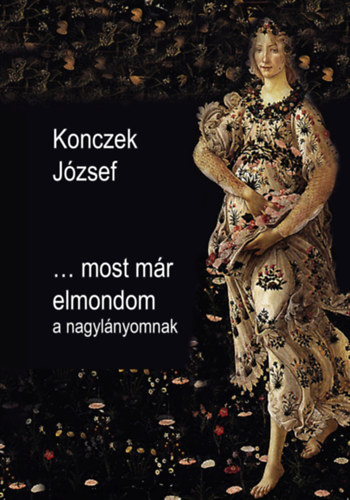 Konczek Jzsef - ...most mr elmondom a nagylnyomnak