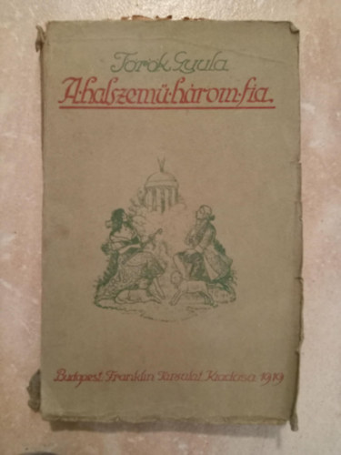 Török Gyula - A halszemű három fia
