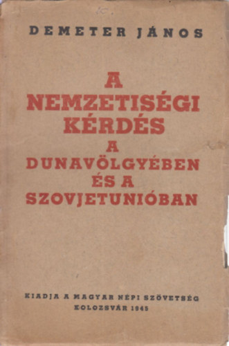 Demeter J�nos - A nemzetis�gi k�rd�s a dunav�lgy�ben �s a Szovjetuni�ban