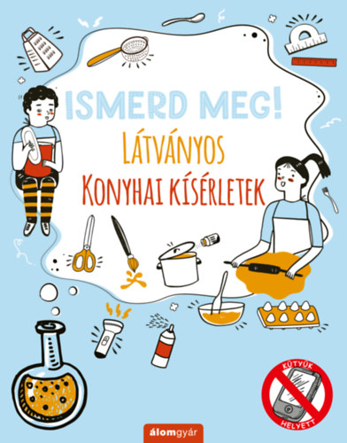 Ismerd meg! - Ltvnyos konyhai ksrletek