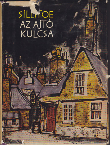 Alan Sillitoe - Az ajt� kulcsa