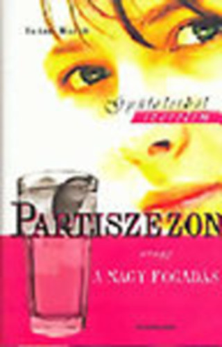 Partiszezon avagy a Nagy Fogads