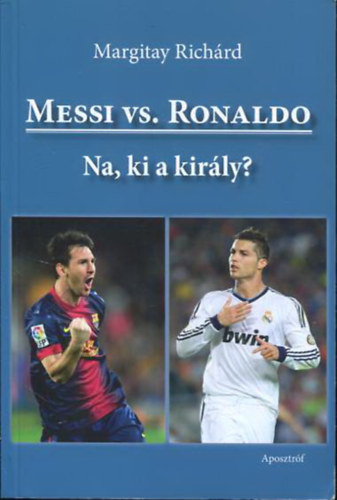 Messi vs. Ronaldo - Na, ki a kir�ly?