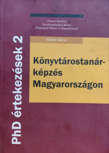 PhD rtekezsek 2: Knyvtrostanr-kpzs Magyarorszgon (Pannon Egyetem)