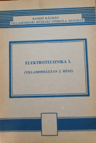 Elektrotechnika I. (Villamossgtan 1. rsz)